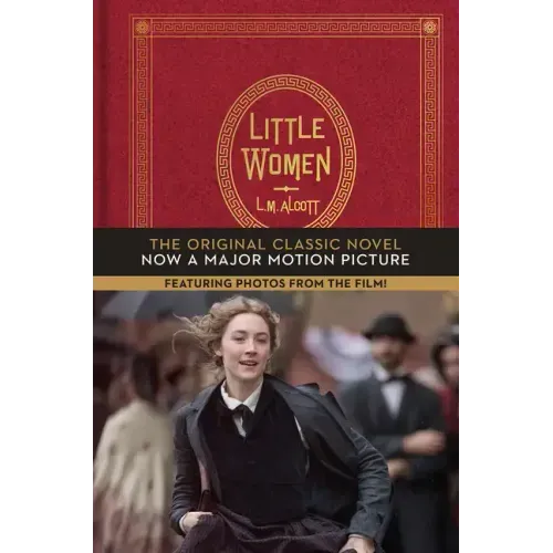 Little Women: The Original Classic Novel Featuring Photos from the Film - Hardcover