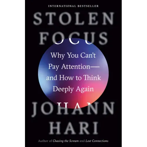 Stolen Focus: Why You Can't Pay Attention--And How to Think Deeply Again - Hardcover
