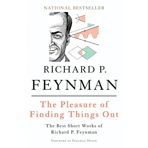 The Pleasure of Finding Things Out: The Best Short Works of Richard P. Feynman - Paperback