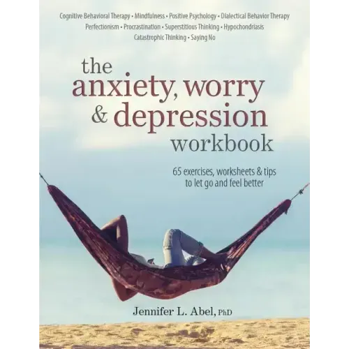 The Anxiety, Worry & Depression Workbook - Paperback