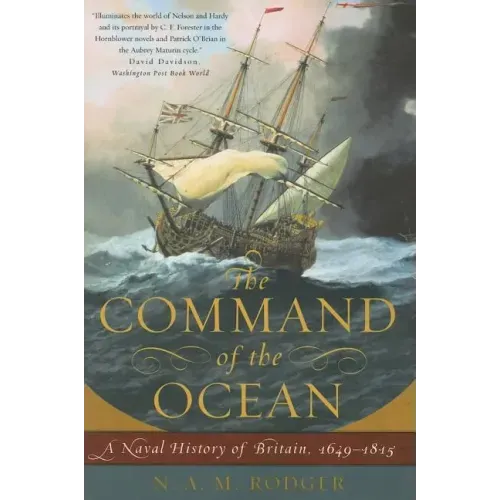 The Command of the Ocean: A Naval History of Britain, 1649--1815 - Paperback