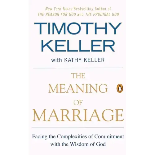 The Meaning of Marriage: Facing the Complexities of Commitment with the Wisdom of God - Paperback
