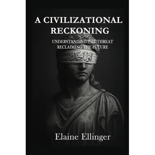 A Civilizational Reckoning: Understanding the Threat, Reclaiming the Future - Paperback
