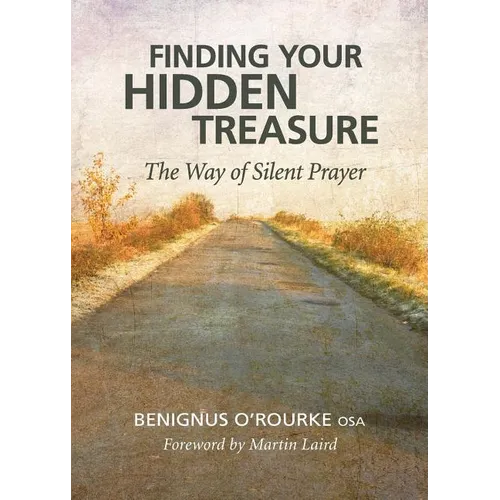 Finding Your Hidden Treasure: The Way of Silent Prayer - Paperback