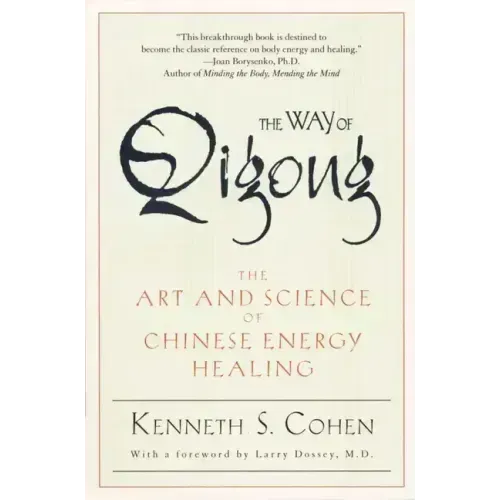 The Way of Qigong: The Art and Science of Chinese Energy Healing - Paperback