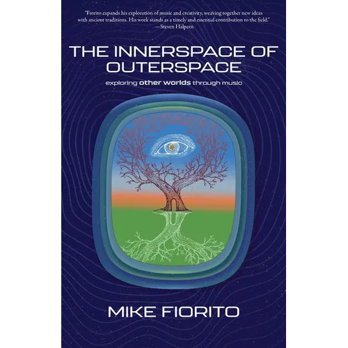 The Innerspace of Outerspace: Exploring Other Worlds Through Music - Paperback