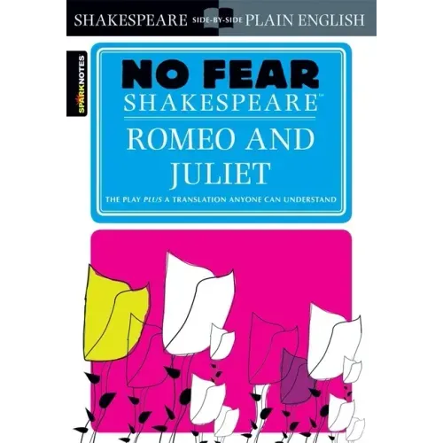 Romeo and Juliet: No Fear Shakespeare Side-By-Side Plain English - Paperback