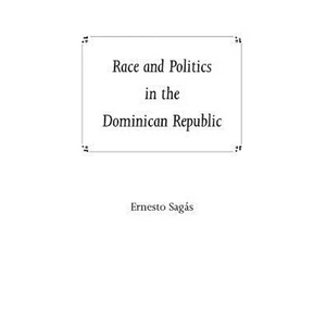 Race and Politics in the Dominican Republic - Paperback