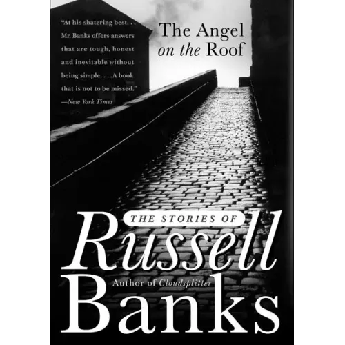 The Angel on the Roof: The Stories of Russell Banks - Paperback