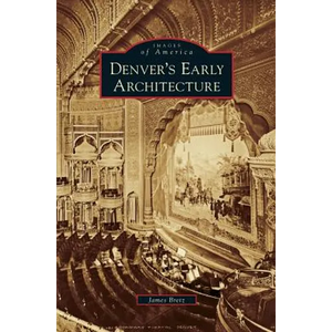 Denver's Early Architecture - Hardcover