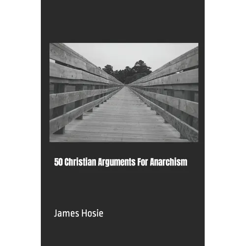 50 Christian Arguments For Anarchism - Paperback