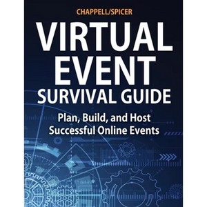 Virtual Event Survival Guide: Plan, Build, and Host Successful Online Events - Paperback