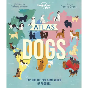Lonely Planet Kids Atlas of Dogs - Hardcover