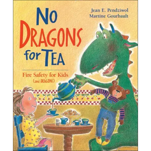 No Dragons for Tea: Fire Safety for Kids (and Dragons) - Paperback