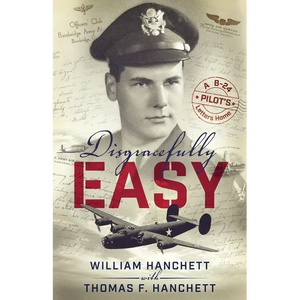 Disgracefully Easy: A B-24 Pilot's Letters Home - Paperback