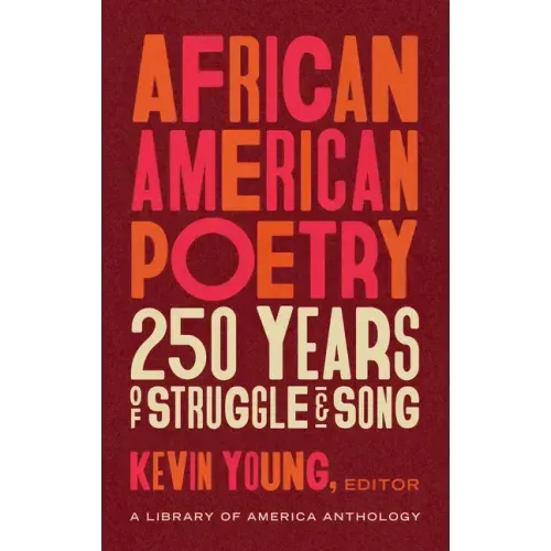 African American Poetry: 250 Years of Struggle & Song (Loa #333): A Library of America Anthology - Hardcover
