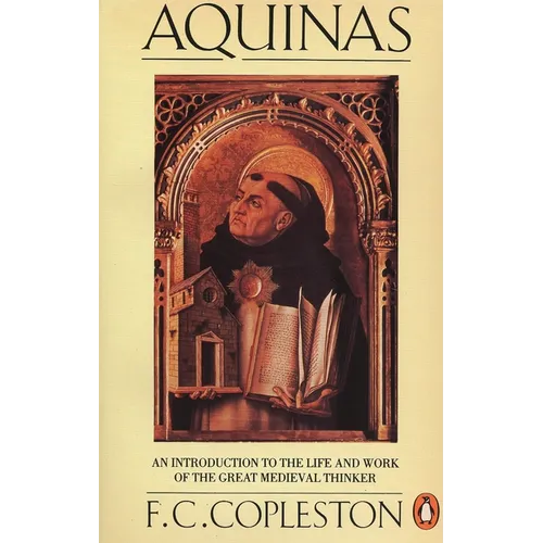 Aquinas: An Introduction to the Life and Work of the Great Medieval Thinker - Paperback
