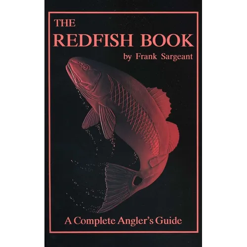 The Redfish Book: A Complete Anglers Guide - Paperback