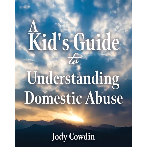 A Kid's Guide to Understanding Domestic Abuse - Paperback