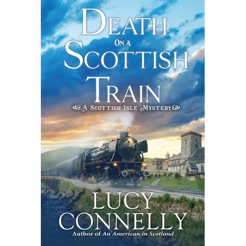 Death on a Scottish Train: A Scottish Isle Mystery - Hardcover