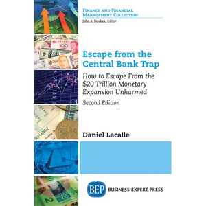 Escape from the Central Bank Trap: How to Escape From the $20 Trillion Monetary Expansion Unharmed - Paperback