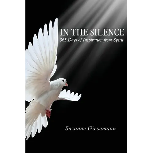 In the Silence: 365 Days of Inspiration from Spirit - Paperback