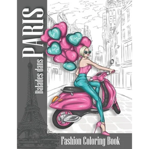 Fashion coloring book Balades dans PARIS: coloring book for adults women - Paperback