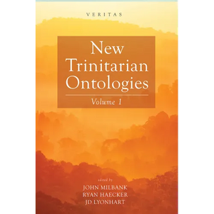 New Trinitarian Ontologies, Volume I - Hardcover