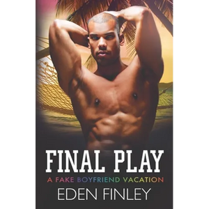 Final Play: A Fake Boyfriend Vacation - Paperback