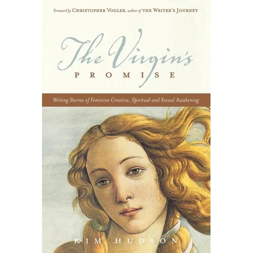 The Virgin's Promise: Writing Stories of Feminine Creative, Spiritual, and Sexual Awakening - Paperback