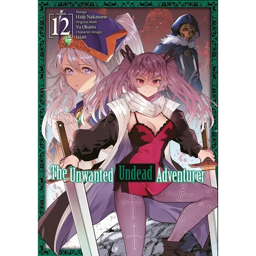 The Unwanted Undead Adventurer (Manga): Volume 12 - Paperback