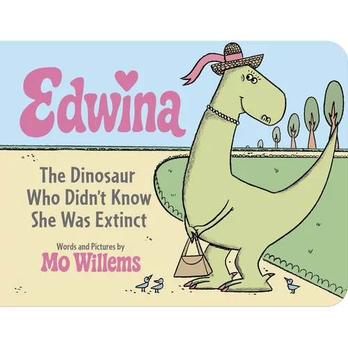 Edwina, the Dinosaur Who Didn't Know She Was Extinct (Board Book) - Board Book