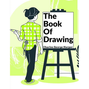 The Book Of Drawing: Modern Methods Of Reproduction - Paperback