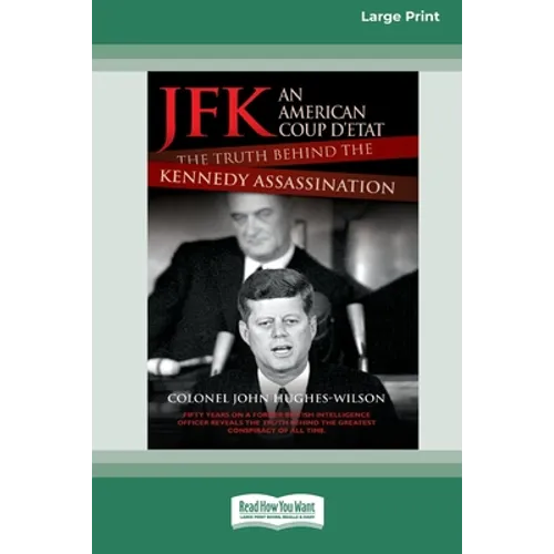 JFK - An American Coup: The Truth Behind the Kennedy Assassination (16pt Large Print Edition) - Paperback