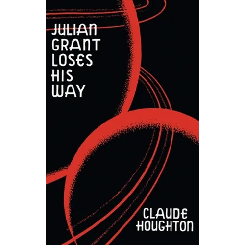 Julian Grant Loses His Way (Valancourt 20th Century Classics) - Paperback