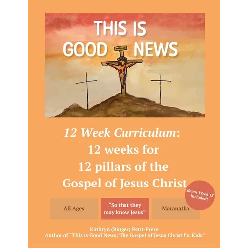 This is Good News - 12 Week Children's Curriculum - Paperback