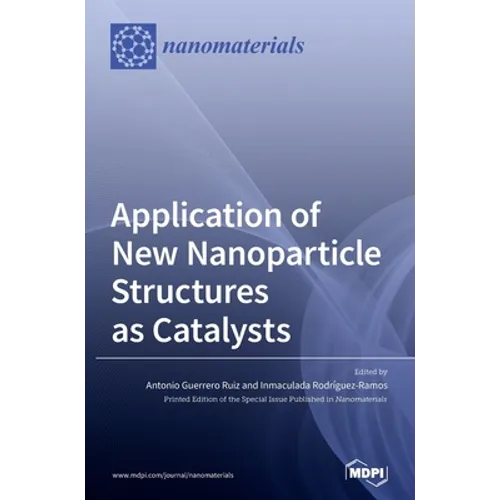 Application of New Nanoparticle Structures as Catalysts - Hardcover
