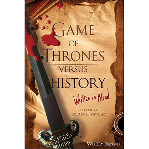 Game of Thrones Versus History: Written in Blood - Paperback