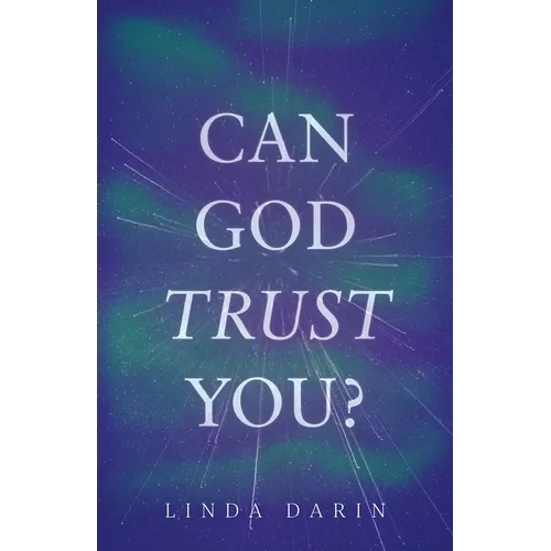 Can God Trust You? - Paperback
