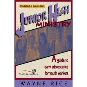 Junior High Ministry: A Guide to Early Adolescence for Youth Workers - Paperback