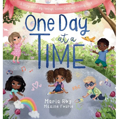 One Day at a Time: A Story About Big Feelings, Foster Care, and Finding Hope - Hardcover