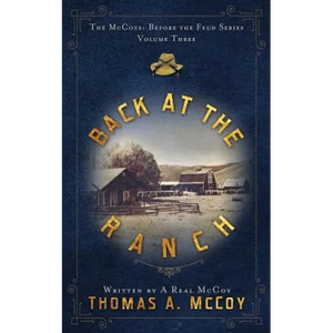 Back At The Ranch: The McCoys Before the Feud Series Vol. 3 - Paperback