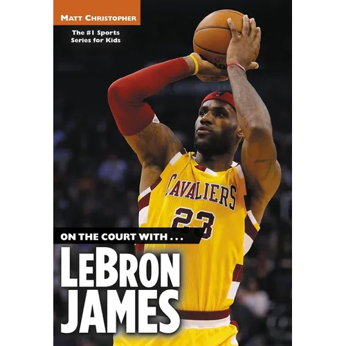 On the Court With...Lebron James - Paperback