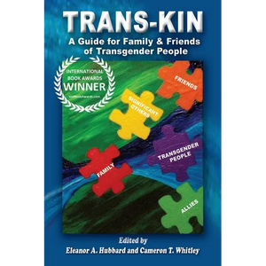 Trans-Kin: A Guide for Family and Friends of Transgender People - Paperback