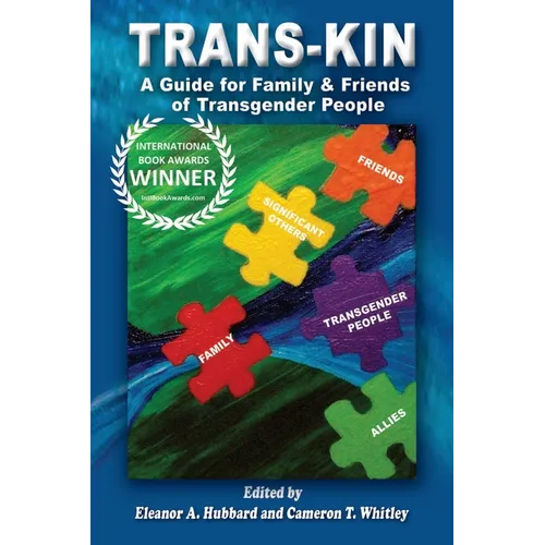 Trans-Kin: A Guide for Family and Friends of Transgender People - Paperback