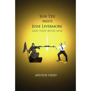Sun Tzu Meets Jesse Livermore: And They Both Win - Paperback