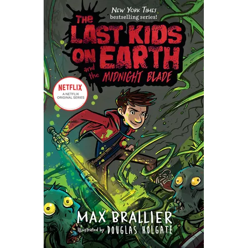 The Last Kids on Earth and the Midnight Blade - Hardcover