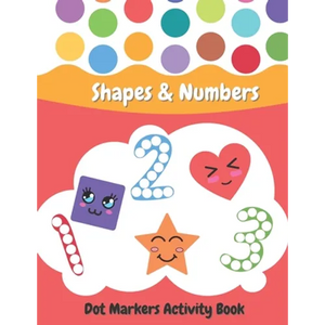 Dot Markers Activity Book Shapes and Numbers: For Kids - Do a Dot Coloring Book for Preschool, Toddlers, Kindergarten Ages 2+ - Easy Guided Big Dots - Paperback