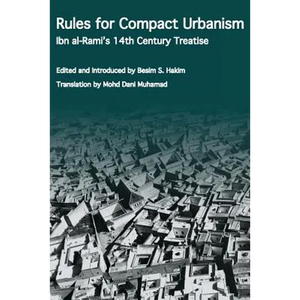 Rules for Compact Urbanism: Ibn al-Rami's 14th Century Treatise - Paperback