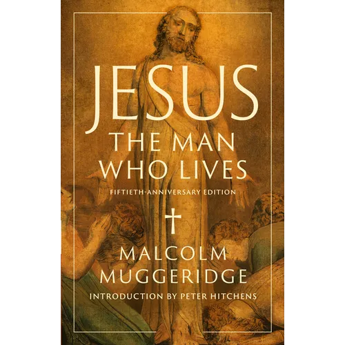 Jesus, the Man Who Lives - Hardcover